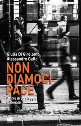 Presentazione libro Non diamoci Pace di Alessandro Gallo e Giulia di Girolamo