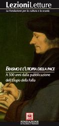 Erasmo e l'utopia della pace. A 500 anni dalla pubblicazione dell'Elogio della follia