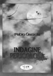 "Indagine pericolosa"