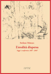 L'eredit dispersa - Saggi e conferenze (1967 - 2007)